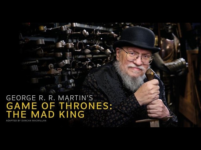 George R. R. Martin’s Game of Thrones: The Mad King | An Interview